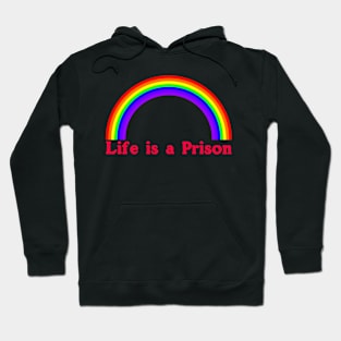 Life is a Prison Hoodie